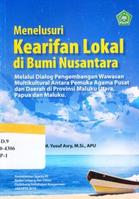 Menelusuri Kearifan Lokal di Bumi Nusantara