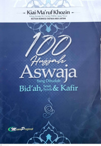 100 Hujjah Aswaja Yang Dituduh Bid'ah, Sesat,Syirik & Kafir