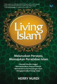 Living Islam Meluruskan Persepsi Memajukan Peradapan Islam