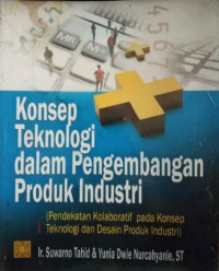 Konsep Teknologi Dalam Pengembangan Produk Industri