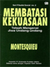 Membatasi Kekuasaan Telaah Mengenai Jiwa Undang-Undang