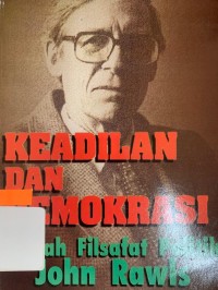 Keadilan dan Demokrasi: telaah filsafat politik John Rawls