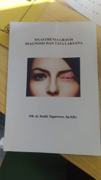 Myasthenia gravis diagnosis dan tata laksana