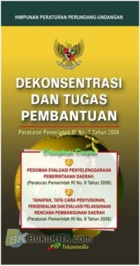 Dekonsentrasi dan Tugas Pembantuan (Peraturan Pemerintah RI No. 7 Tahun 2008)