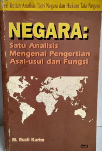 Negara : Satu Analisis Mengenai Pengertian Asal-usul dan Fungsi