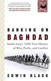 Banking on Baghdad: Inside Iraq's 7000 year History of War, Profit and Conflict