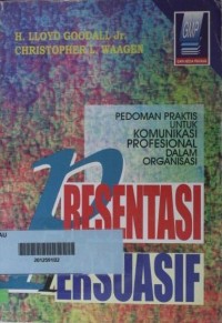 Presentasi Persuasif Pedoman Praktis Untuk Komunikasi Profesional Dalam Organisasi