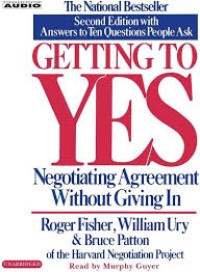 Getting To Yes: Negotiation Agreement Without Giving In