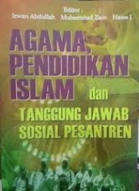 AGAMA PEDIDIKAN ISLAM DAN TNGGUNGJAWAB SOSIAL PESANTREN