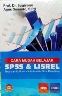 CARA MUDAH BELAJAR SPSS DAN LISREL : Teori dan Aplikasi untuk Analisis Data Penelitian