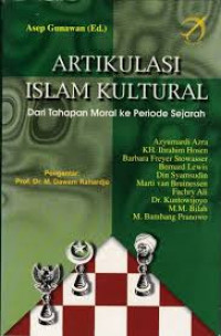 Artikulasi Islam Kultural Dari Tahapan Moral ke Periode Sejarah