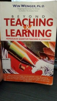 BEYOND TEACHING DAN LEARNING: MEMADUKAN QUANTUM TEACHING DAN LEARNING