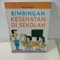 BIMBINGAN KESEHATAN DI SEKOLAH