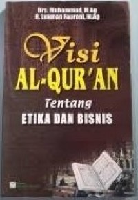 Visi Al-Qur'an Tentang Etika Dan Bisnis