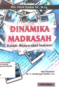 DINAMIKA MADRASAH DALAM MASYARAKAT INDUSTRI