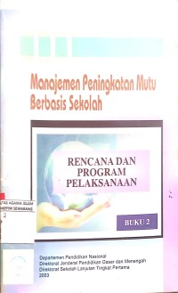 MANAJEMEN PENINGKATAN MUTU BERBASIS SEKOLAH: RENCANA DAN PROGRAM PELAKSANAAN