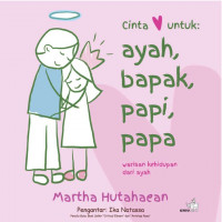 Cinta Untuk: Ayah, Bapak, Papi, Papa - Warisan Kehidupan Dari Ayah