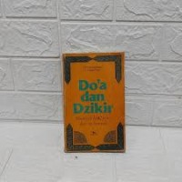 DOA DAN DZIKIR MENURUT AL-QUR?AN DAN AS-SUNNAH