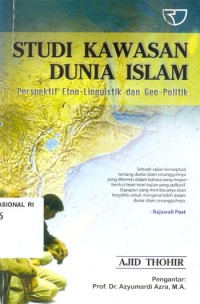 Studi Kawasan Dunia Islam: Perspektif Etno-Linguistik dan Geo-Politik