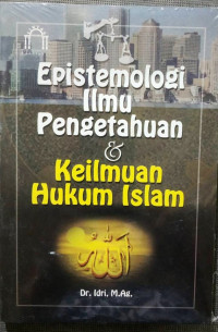 Epistemologi Ilmu Pengetahuan & Keilmuan Hukum Islam