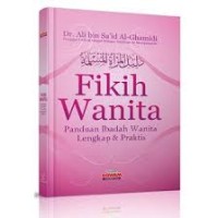 FIKIH WANITA: PANDUAN IBADAH WANITA LENGKAP & PRAKTIS