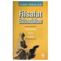 FILSAFAT EKSISTENSIALISME (KIERKEGAARD, SARTRE, CAMUS)