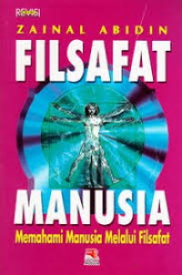 FILSAFAT MANUSIA, MEMAHAMI MANUSIA MELALUI FILSAFAT