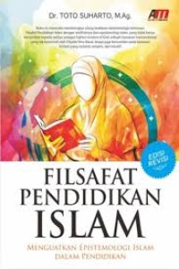 FILSAFAT PENDIDIKAN ISLAM MENGUATKAN EPISTEMOLOGI ISLAM DALAM PENDIDIK