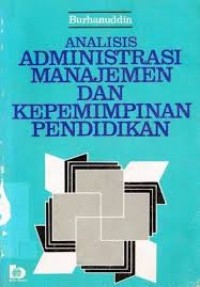 Analisis Administrasi Manajemen Dan Kepemimpinan Pendidikan