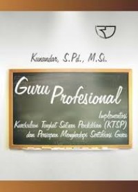 GURU PROFESIONAL IMPLEMENTASI KURIKULUM TINGKAT SATUAN PENDIDIKAN (KTSP)