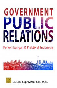 Government Public Relations: Perkembangan & Praktik di Indonesia