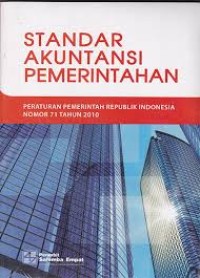 Standar Akuntansi Pemerintah Peraturan Pemerintah Republik Indonesia  Nomor 71 Tahun 2010