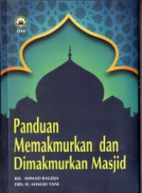 Panduan Memakmurkan Dan Dimakmurkan Masjid