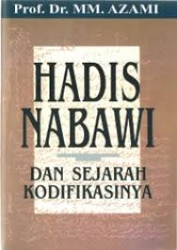 HADIS NABAWI DAN SEJARAH KODIFIKASINYA