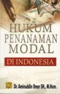 Hukum Penanaman Modal Di Indonesia