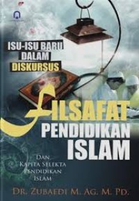 ISU-ISU BARU DALAM DISKURSUS FILSAFAT PENDIDIKAN ISLAM