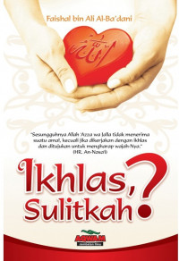 Ikhlas Sulitkah?