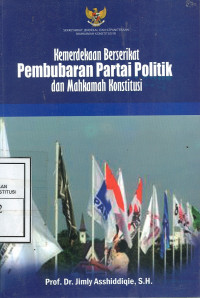 Kemerdekaan Berserikat Pembubaran Partai Politik dan Mahkamah Konstitusi