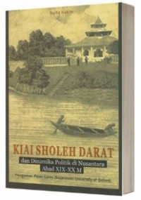Kiai Sholeh Darat dan Dinamika Politik di Nusantara Abad XIX - XX M