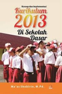 Konsep dan Implementasi Kurikulum 2013 di Sekolah Dasar