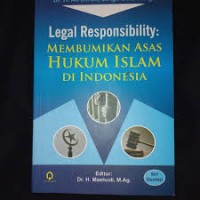 LEGAL RESPONBILITY MEMBUMIKAN ASAS HUKUM ISLAM DI INDONESIA