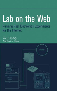 Lab On The Web : Running Real Electronics Experiments Via The Internet