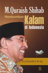 M. QURAISH SHIHAB MEMBUMIKAN KALAM DI INDONESIA