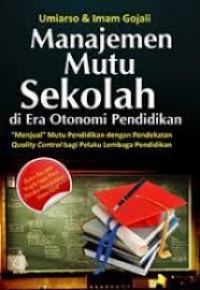 MANAJEMEN MUTU SEKOLAH DI ERA OTONOMI PENDIDIKAN