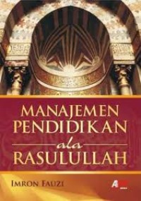 MANAJEMEN PENDIDIKAN ALA RASULULLAH