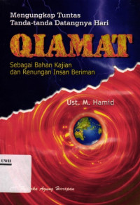 Mengungkap Tuntas Tanda-Tanda Datangnya Hari Qiamat