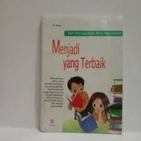 MENJADI YANG TERBAIK, KIAT MENINGKATKAN MUTU KEPRIBADIAN