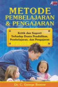 METODE PEMBELAJARAN DAN PENGAJARAN (KRITIK DAN SUGESTI TERHADAP DUNIA PENDIDIKAN, PEMBELAJARAN DAN KECERDASAN)