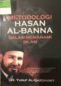 METODOLOGI HASAN AL-BANNA DALAM MEMAHAMI ISLAM