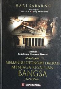 Memandu Otonomi Daerah Menjaga Kesatuan Bangsa